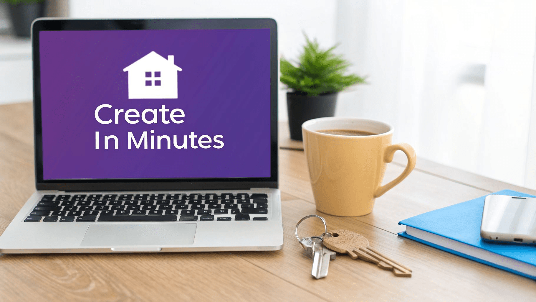 Create in Minutes