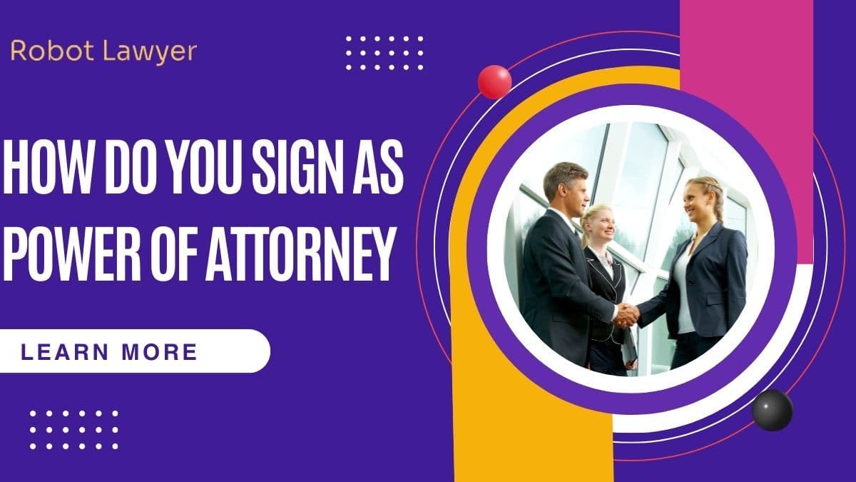 How Do You Sign As Power Of Attorney?